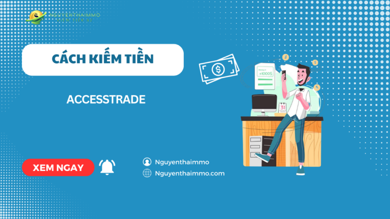 Kiếm tiền với AccessTrade