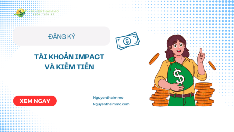 Cách đăng ký tài khoản Impact kiếm tiền