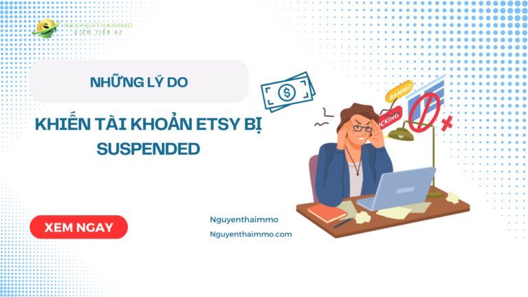Những lý do khiến tài khoản Etsy bị suspended