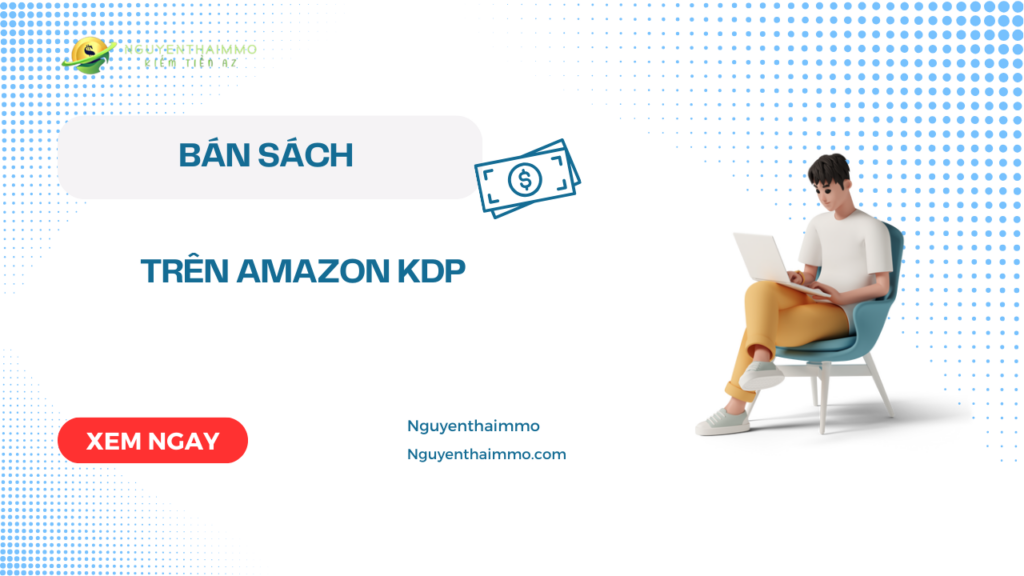 Cách tạo ra thu nhập thụ động bán sách Amazon và kiếm 100$ hàng tháng
