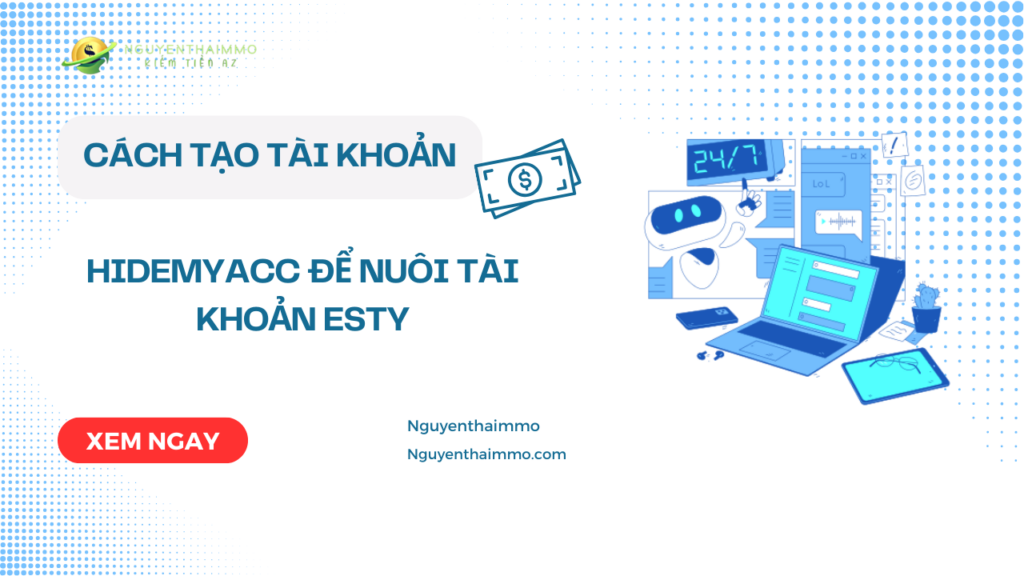 Cách tạo tài khoản Esty an toàn mới với Hidemyacc