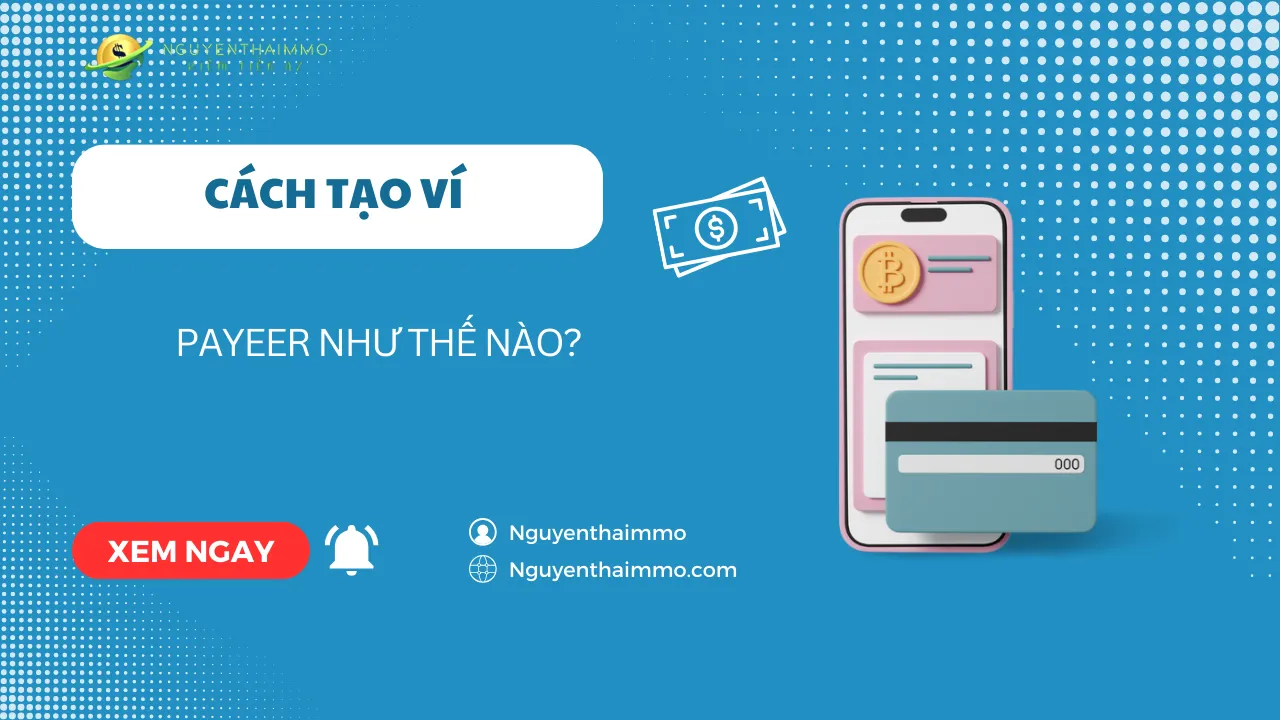Cách tạo ví Payeer như thế nào? 6 Cách tạo ví Payeer như thế nào?