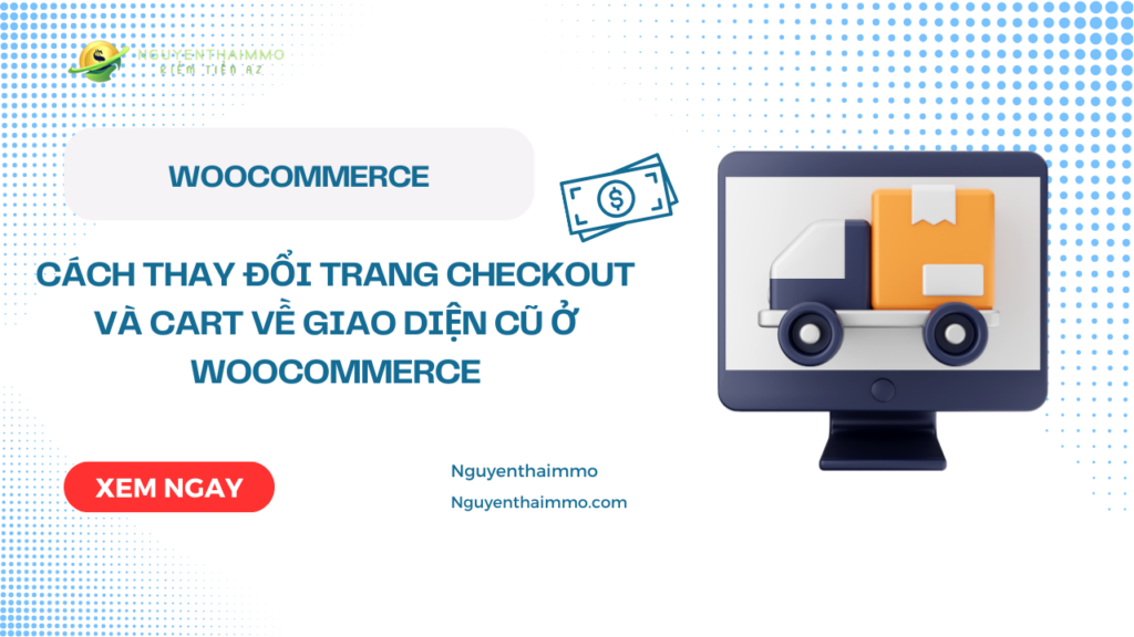 Cách thay đổi trang checkout và cart về giao diện cũ ở woocommerce