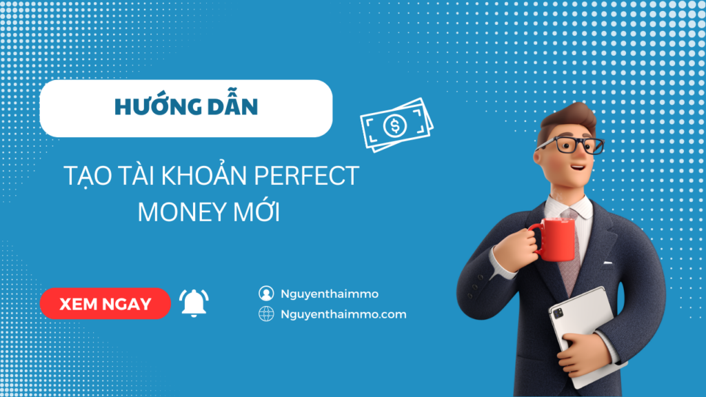 Hướng dẫn tạo tài khoản Perfect Money mới