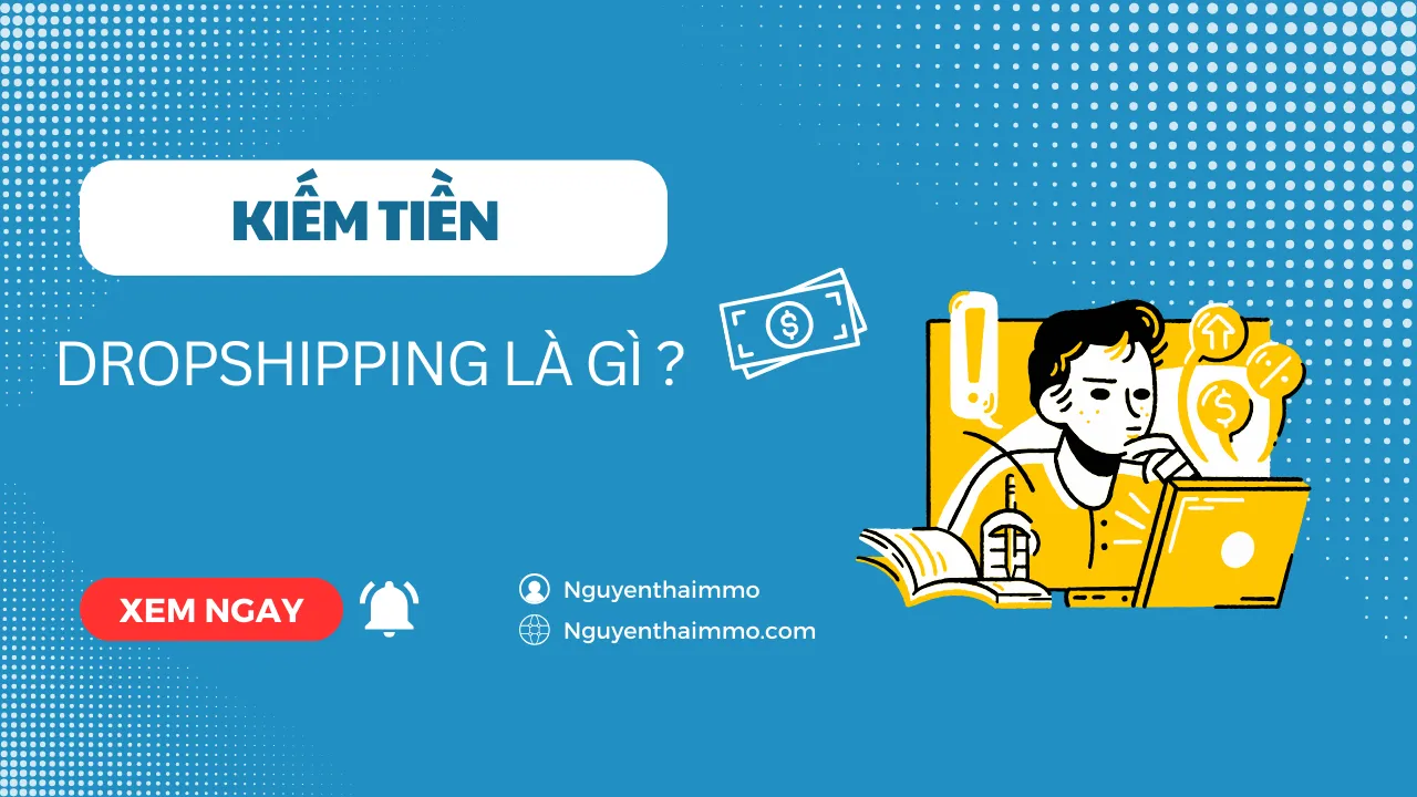 Kiếm tiền dropshipping là gì ? 4 Kiếm tiền dropshipping là gì ?