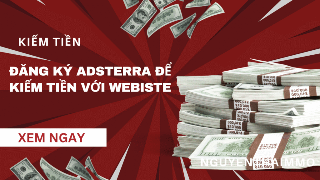 Đặt quảng cáo lên website Adsterra liệu có ngon hơn Google AdSense