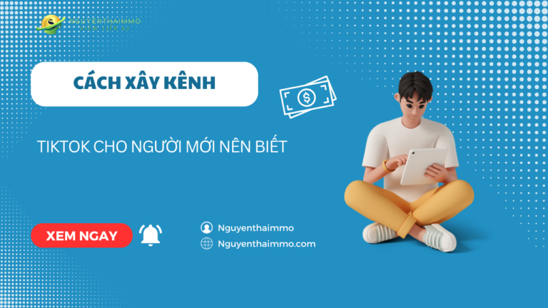 Cách xây kênh TikTok cho người mới nên biết !