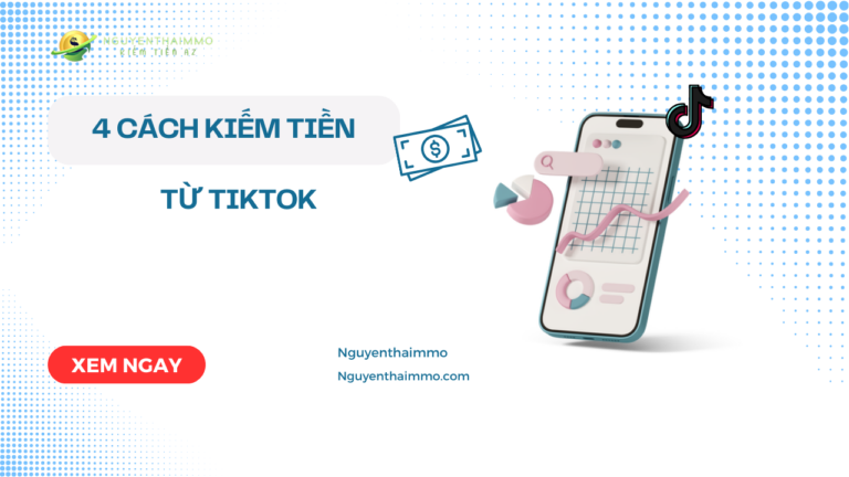 4 Cách Kiếm Tiền Trên Tiktok Online Tại Nhà Hiệu Quả