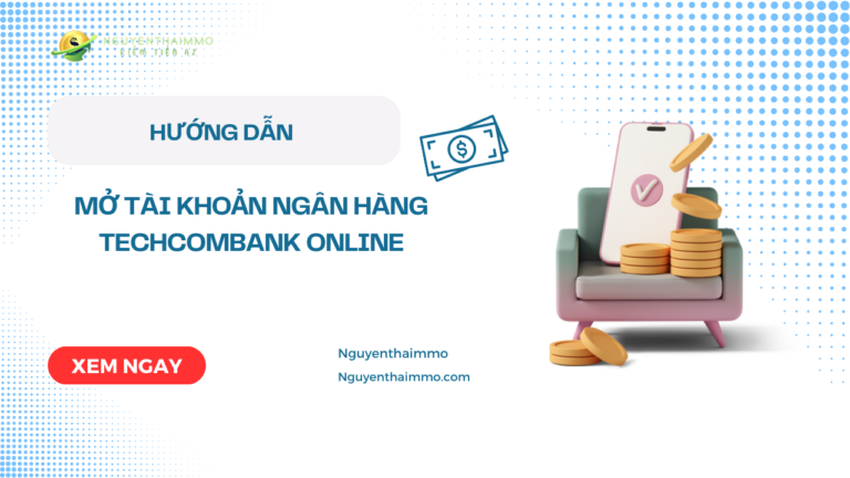 Hướng dẫn cách mở tài khoản ngân hàng Techcombank online