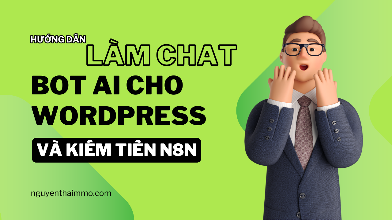 Hướng dẫn tạo chat bot AI trên website wordpress và kiếm tiền cùng N8N 1 Hướng dẫn tạo chat bot AI trên website wordpress và kiếm tiền cùng N8N